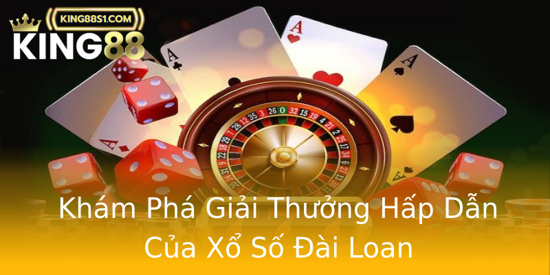 Khám Phá Giải Thưởng Hấp Dẫn Của Xổ Số Đài Loan Khám Phá Giải Thưởng Hấp Dẫn Của Xổ Số Đài Loan