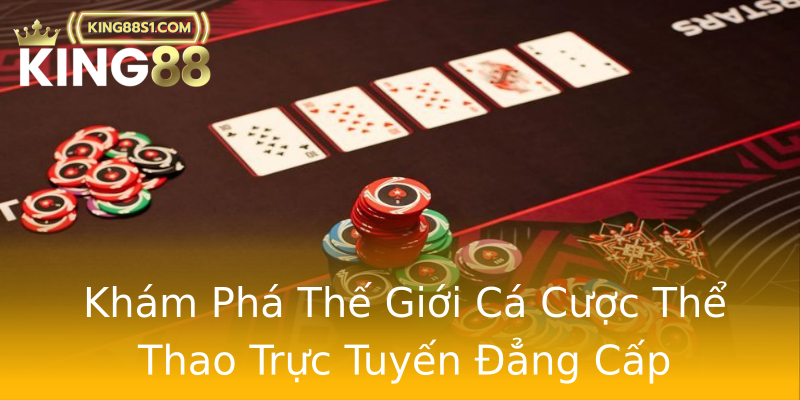Khám Phá Thế Giới Cá Cược Thể Thao Trực Tuyến Đẳng Cấp Khám Phá Thế Giới Cá Cược Thể Thao Trực Tuyến Đẳng Cấp