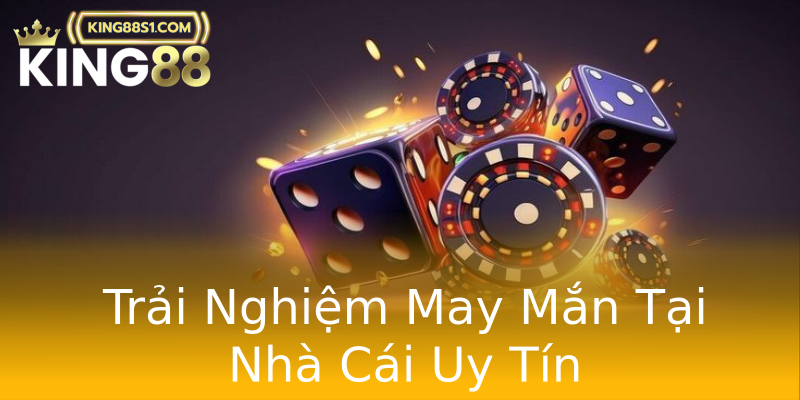 Trải Nghiệm May Mắn Tại Nhà Cái Uy Tín Trải Nghiệm May Mắn Tại Nhà Cái Uy Tín